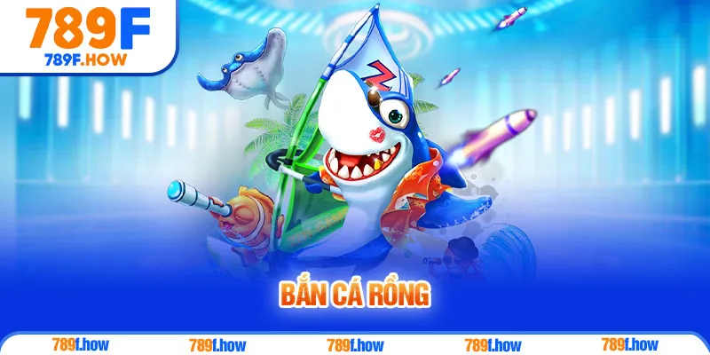 Bắn Cá Rồng