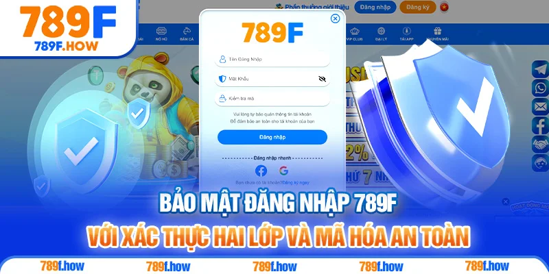 Bảo mật đăng nhập 789F với xác thực hai lớp và mã hóa an toàn