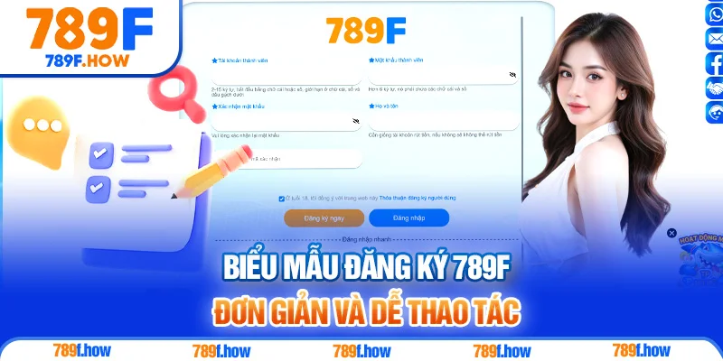 Biểu mẫu Đăng Ký 789F đơn giản và dễ thao tác