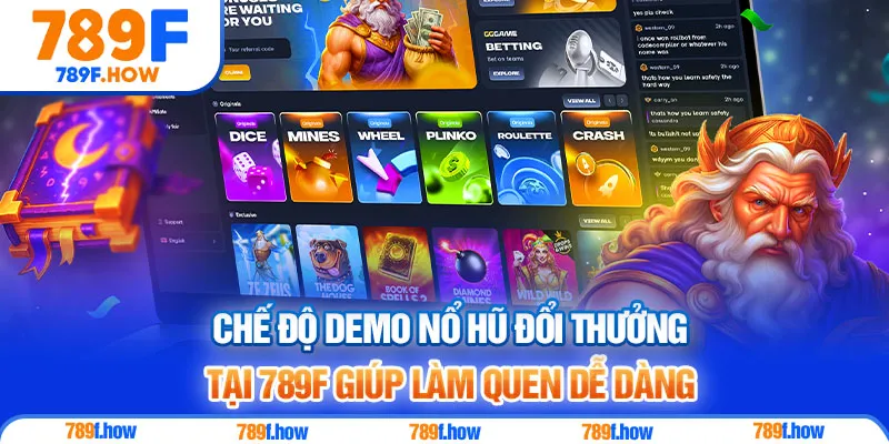 Chế độ demo nổ hũ đổi thưởng tại 789F giúp làm quen dễ dàng