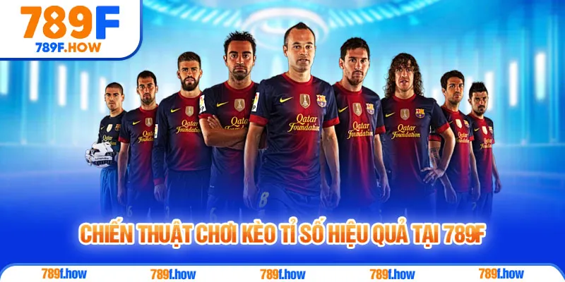 Chiến thuật chơi kèo tỉ số hiệu quả tại 789F