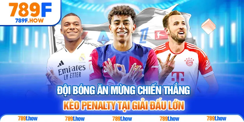 Đội bóng ăn mừng chiến thắng kèo Penalty tại giải đấu lớn