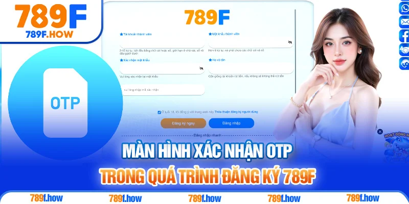 Màn hình xác nhận OTP trong quá trình Đăng Ký 789F