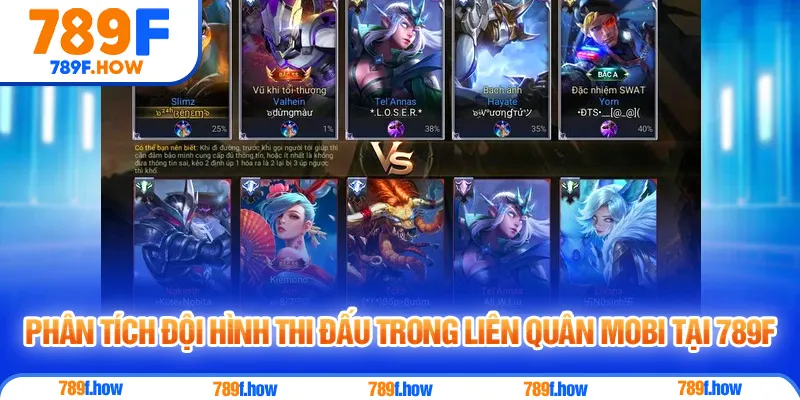 Phân tích đội hình thi đấu trong Liên Quân Mobi tại 789F